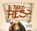 Suzanne Selfors, To tylko pies?!